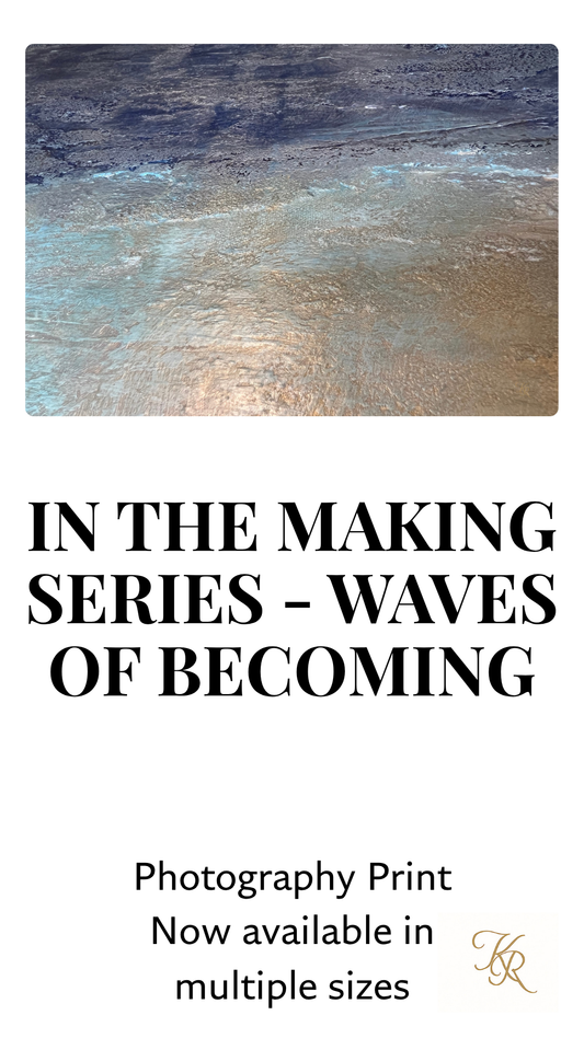 In the Making Series - Waves of Becoming