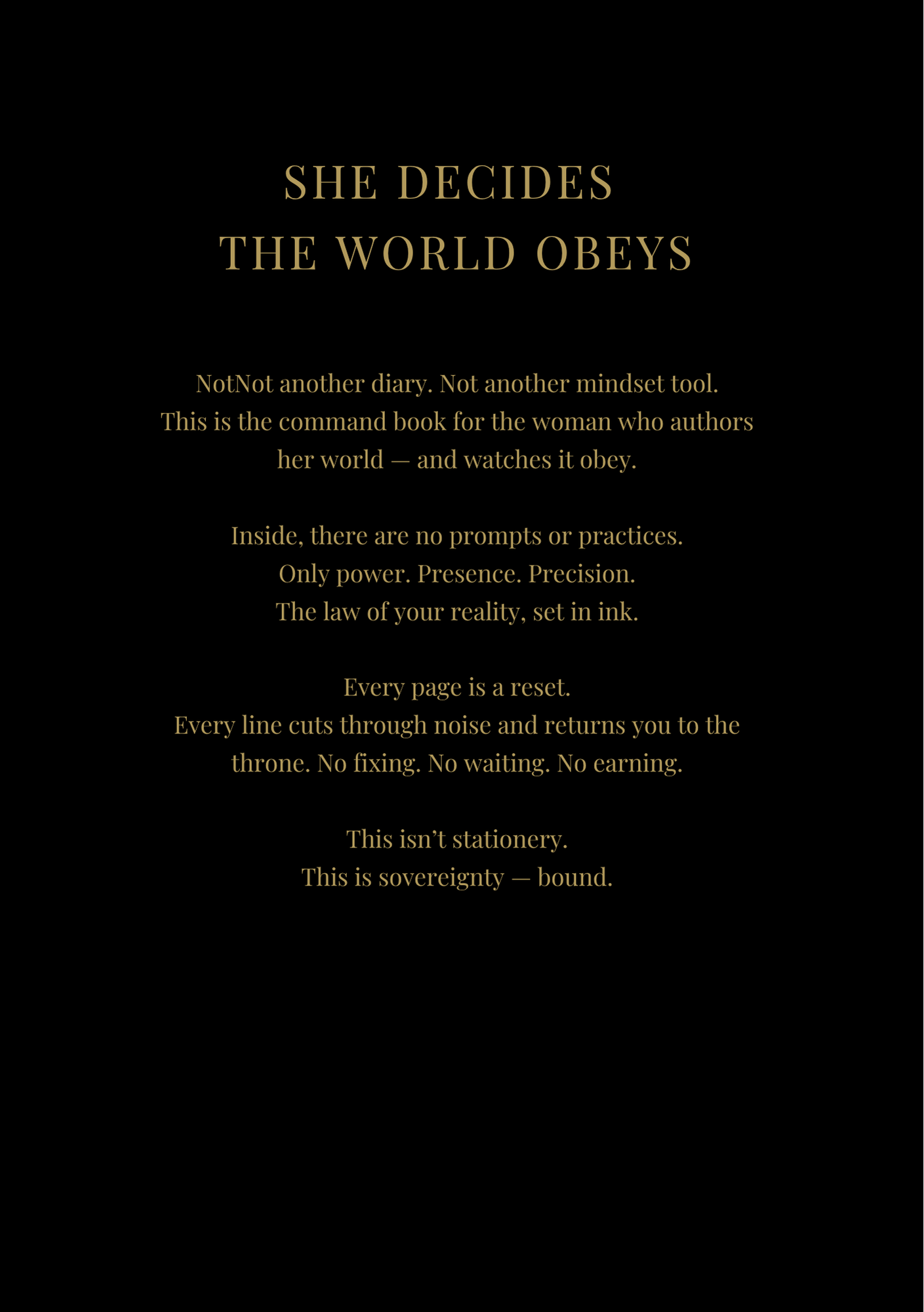 She Decides. The World Obeys.