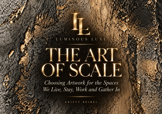 The Art of Scale — Choosing Artwork for the Spaces We Live, Stay, Work and Gather In
