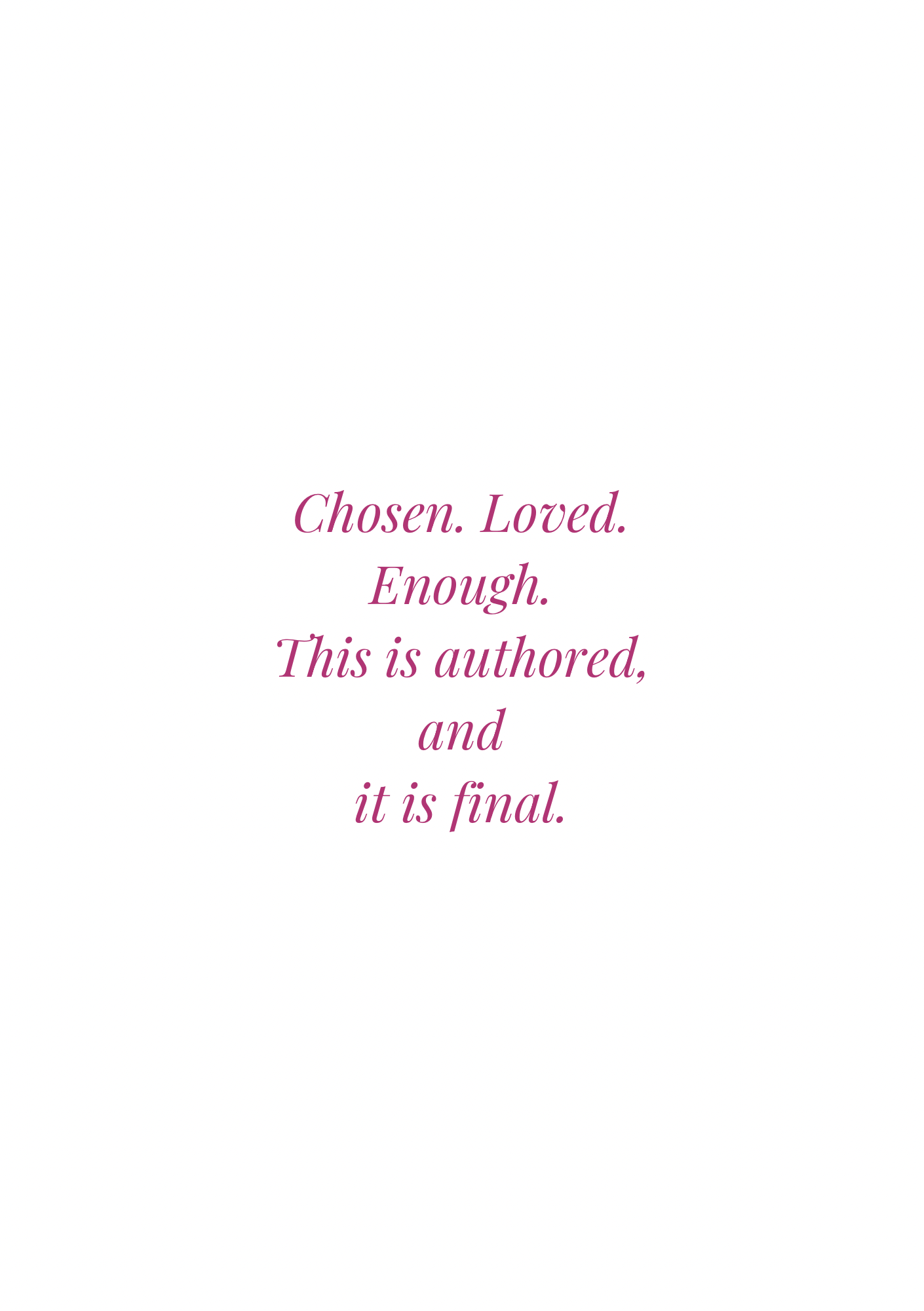 Chosen. Loved. Enough.