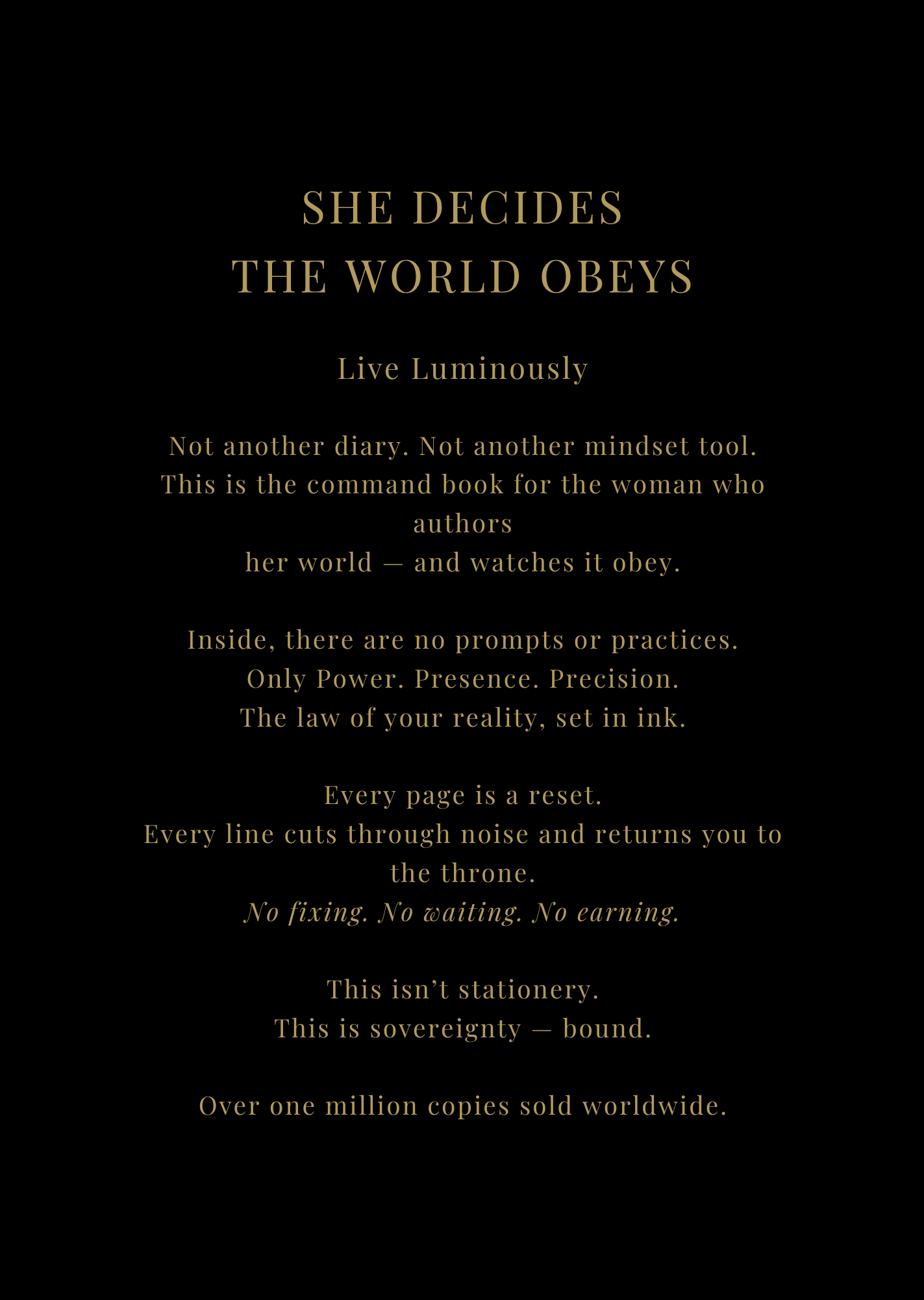 She Decides. The World Obeys.