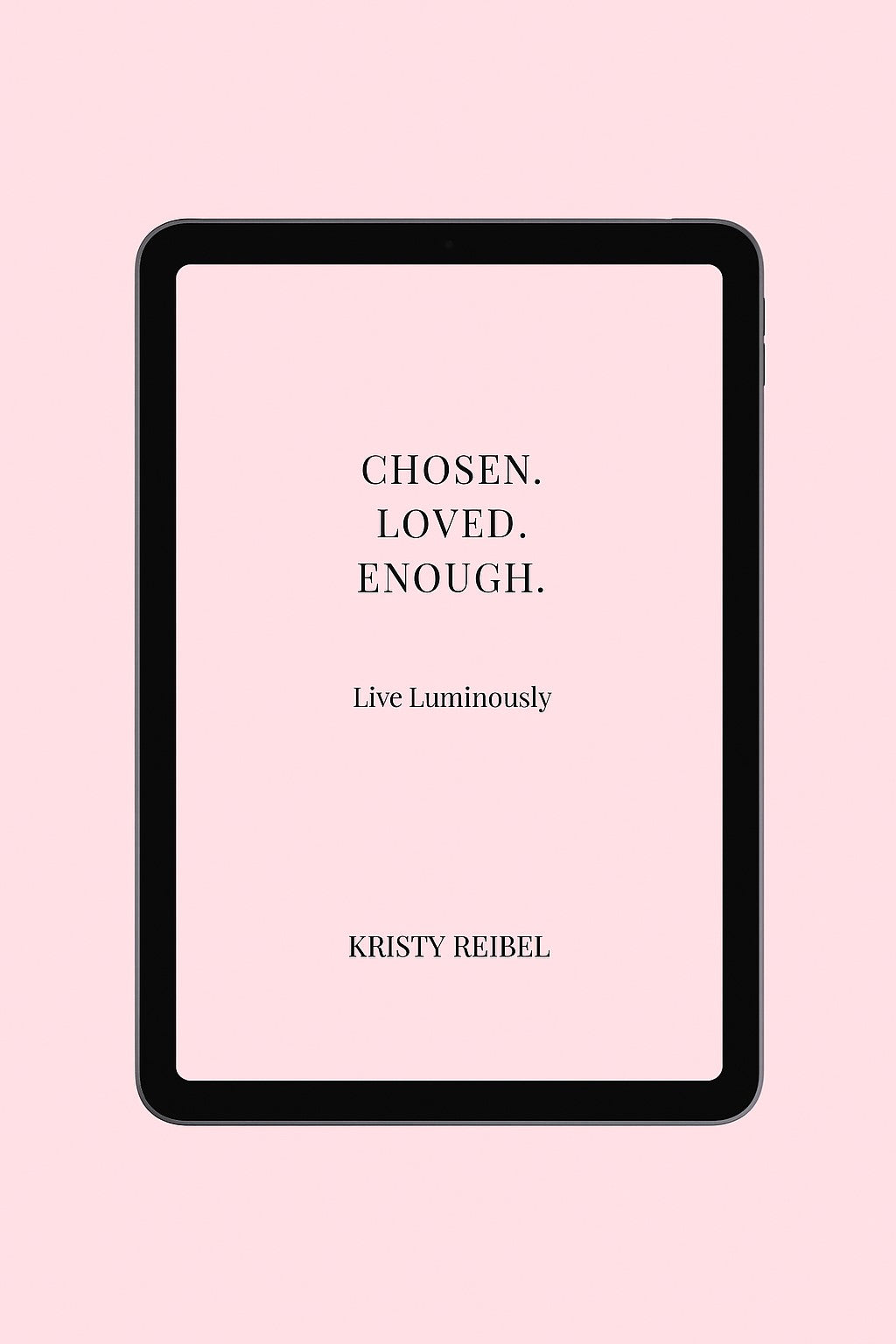 Chosen. Loved. Enough.