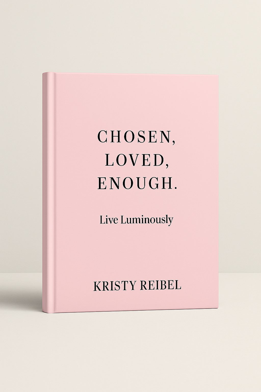 Chosen. Loved. Enough.