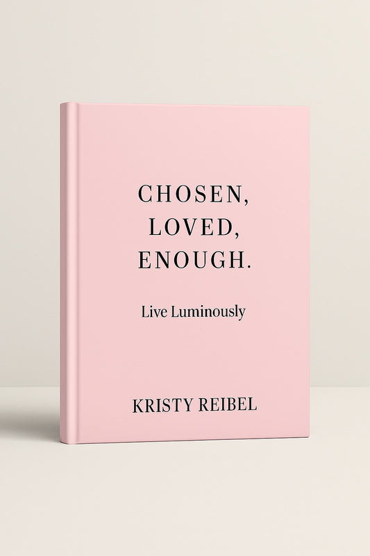Chosen. Loved. Enough.