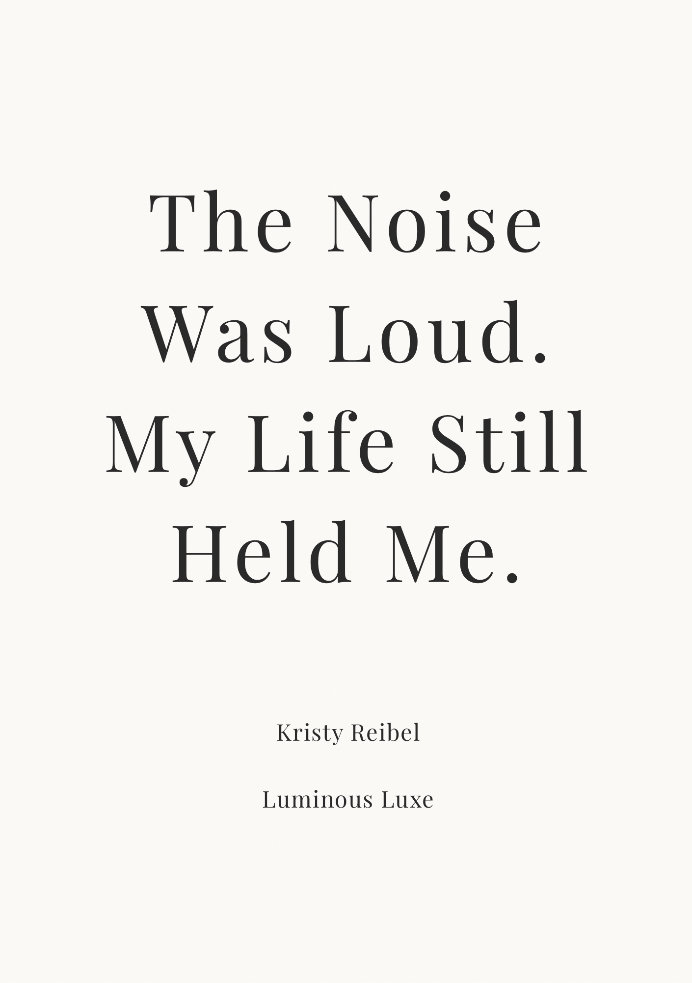 12 The Noise Was Loud. My Life Still Held Me — The Private Pages